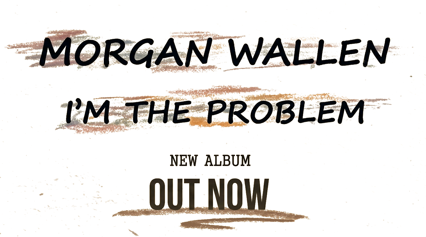Morgan Wallen — I'm the Problem, new album out now